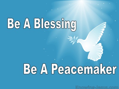 Be A Blessing, Be A Peacemaker